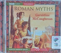 Roman Myths written by Geraldine McCaughrean performed by Andrew Sachs on Audio CD (Unabridged)